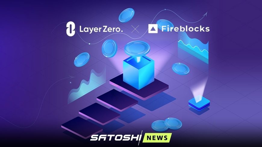 Fireblocks интегрировал LayerZero