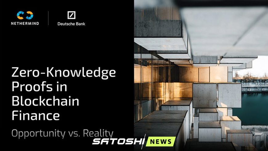 Nethermind и Deutsche Bank опубликовали совместный отчет о внедрении доказательств с нулевым разглашением (ZKP) в финансовую сферу